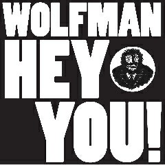 Wolfman Hey You